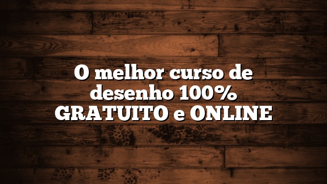O melhor curso de desenho 100% GRATUITO e ONLINE